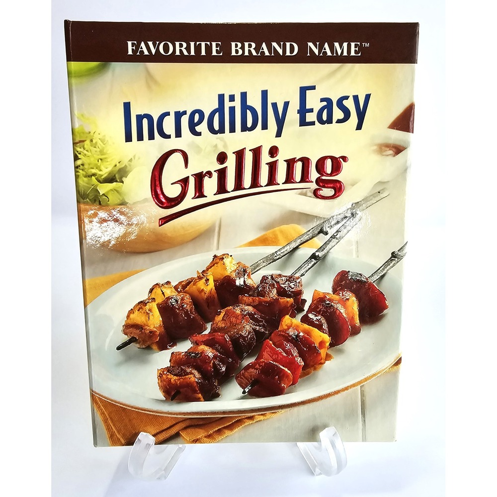 Favorite Brand Name Incredibly Easy Grilling Cookbook Spiral Hardcover 2007